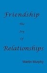 Friendship: The Joy of Relationships