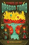 Secrets of the Dragon Tomb by Patrick Samphire