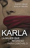Karla: La mujer que regresó para contarlo (Spanish Edition)