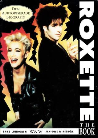 Roxette. The Book. Den auktoriserade biografin. (Hardcover)