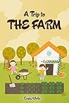 Farm: A Trip to the Farm