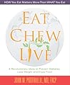 Eat, Chew, Live: ...