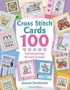 Cross Stitch Cards 100 by Joanne Sanderson