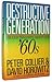 Destructive Generation: Second Thoughts About the 60's