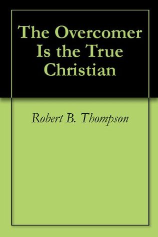 The Overcomer Is the True Christian