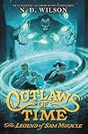 The Legend of Sam Miracle by N.D. Wilson