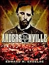 Andersonville by Edward M. Erdelac