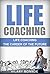 Life Coaching Training :Life Coaching: - The Career of The Future