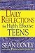 Daily Reflections For Highly Effective Teens by Sean Covey Daily Reflections For Highly Effective Teens by Sean Covey
