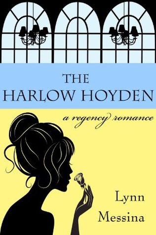 The Harlow Hoyden (Love Takes Root, #1)