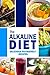 The Alkaline Diet - Delicious pH-Friendly Recipes: All-Natural Vegan Recipes for Energy and Balance