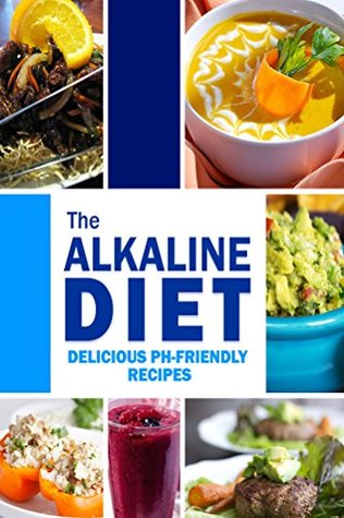 The Alkaline Diet - Delicious pH-Friendly Recipes: All-Natural Vegan Recipes for Energy and Balance (Kindle Edition)
