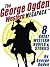 The George W. Ogden Western MEGAPACK ™: 8 Classic Novels and Stories