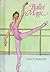Ballet Magic by Nancy L. Robison