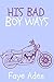 His Bad Boy Ways by Faye Aden His Bad Boy Ways by Faye Aden