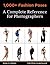 NEW: 1,000+ Fashion Poses: A Complete Reference Book for Photographers: Academy Posing Guides: Print Replica: Over 1,000 poses for you to copy, improving ... Inspiration to Create Stunning Nude Images)