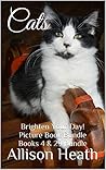 Cats: 2-in-1 Picture Book Bundle (Books 4 & 29 Brighten Your Day! Series Bundle)