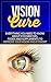 Vision Cure by SelfHelpStar Media