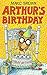 Arthur's Birthday (Arthur Adventure Series Book 13)