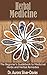 Herbal Medicine: The Beginner's Guidebook to Medicinal Herbs and Herbal Remedies (Alternative Medicine,, Natural Remedies, and Eastern Medicine 1)