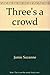 Three's a Crowd (Sweet Valley Twins, #7)