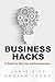 Business Hacks: A Guide for...