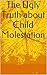 The Ugly Truth about Child Molestation
