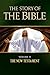 The Story of the Bible: Vol...