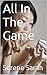 All In The Game