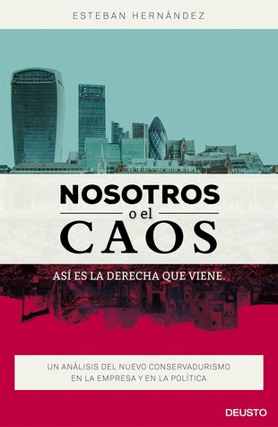 Nosotros o el caos: así es la derecha que viene