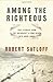 Among the Righteous: Lost Stories from the Holocaust's Long Reach into Arab Lands
