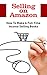 Selling on Amazon: How To M...