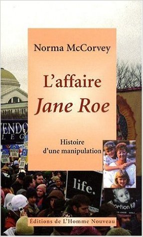 L'affaire Jane Roe - Histoire d'une manipulation