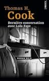 Dernière conversation avec Lola Faye by Thomas H. Cook