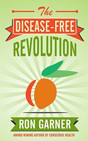 The Disease-Free Revolution (Kindle Edition)