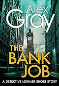 The Bank Job: A Detective Lorimer short story