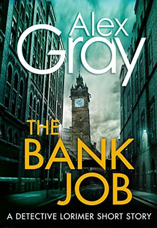 The Bank Job: A Detective Lorimer short story (Lorimer #11.5)