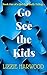 Go See the Kids (A Quirky Family Trilogy, #1)