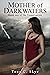 Mother of Darkwaters: Book ...
