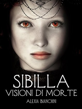 Sibilla, visioni di Morte (Italian Edition)