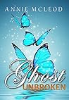 Ghost Unbroken by Annie McLeod