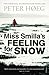 Miss Smilla's Feeling For Snow by Peter Høeg