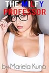 The MILFY Professor (Dirty Desires Book 2) The MILFY Professor (Dirty Desires Book 2)