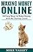 Making Money Online: 99 Easy Ways to Make Money with No Startup Costs!