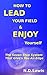 How To Lead Your Field & En...