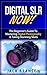 Digital SLR Now! - The Begi...