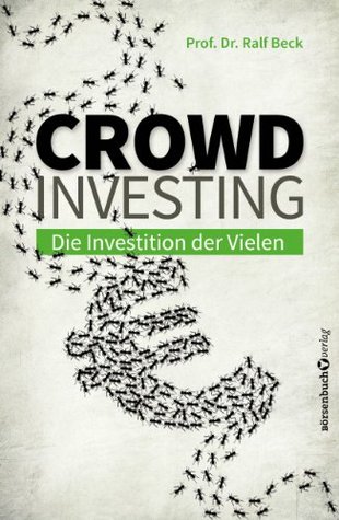 Crowdinvesting - Die Investition der Vielen (German Edition)