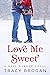Love Me Sweet (Bell Harbor,...