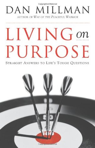 Living on Purpose: Straight Answers to Life's Tough Questions (Paperback)