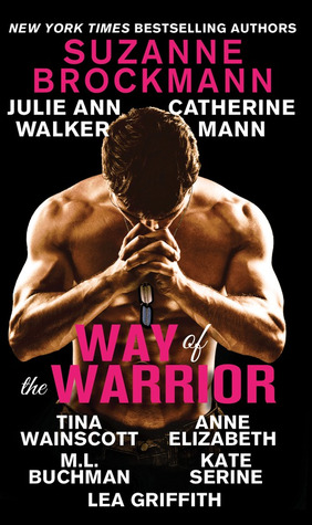 Way of the Warrior (Troubleshooters, #16.7; Deep Six, #0.5; Elite Force, #4.5; Justiss Alliance, #3.5; West Coast Navy SEALs, #3.5; Night Stalkers, #11.1; Protect and Serve, #0.5; Endgame Ops, #0.5)